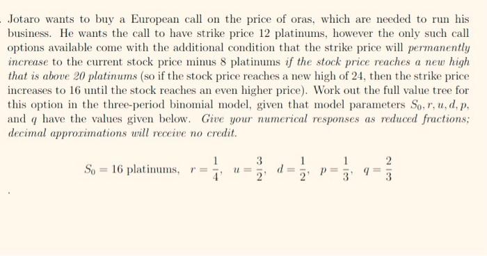 Jotaro Wants To Buy A European Call On The Price O Chegg Com