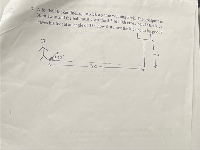Solved 7. A football kicker lines up to kick a game winning