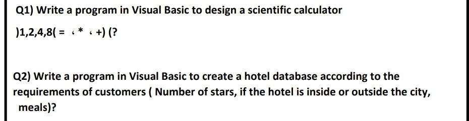 Solved Q1) Write a program in Visual Basic to design a | Chegg.com