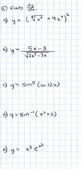 O FIND a) y = ( √√√x²³² + 4x b) y 5x-3 √√2x³-7x c) y = sin³ (in 12x) d)y=sin(x²+2) e) y = x³ ex² · 4x916