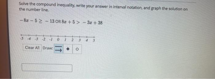 Solved Solve the compound inequality, write your answer in | Chegg.com