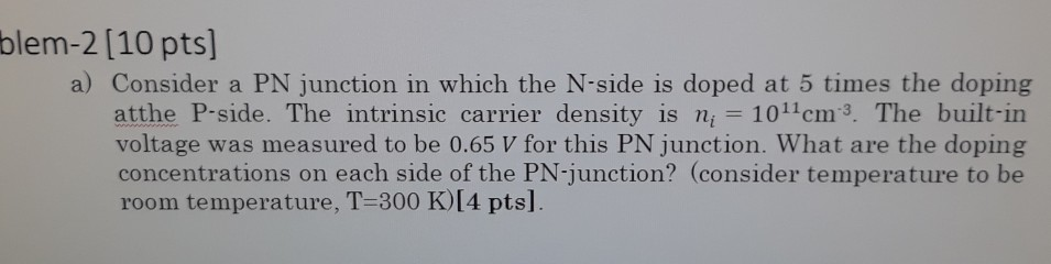 Solved blem-2 [10 pts) a) Consider a PN junction in which | Chegg.com