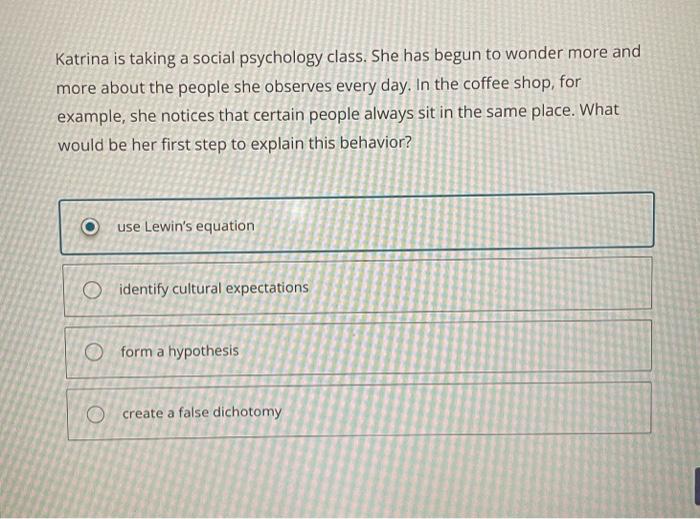 Solved Katrina is taking a social psychology class. She has | Chegg.com