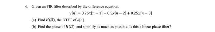 Solved 6. Given an FIR filter described by the difference | Chegg.com