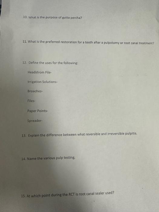 Solved 10. What is the purpose of gutta percha? 11. What is