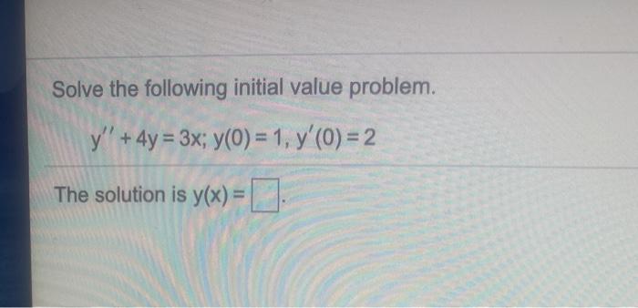 Solved Solve The Following Initial Value Problem Y 4y