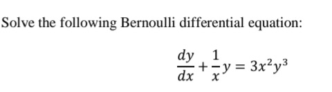 Solved Solve the following Bernoulli differential | Chegg.com