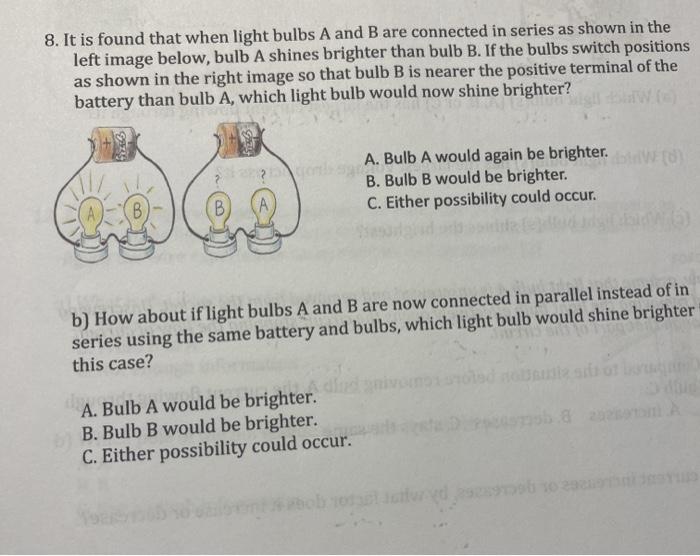 Solved 8. It is found that when light bulbs A and B are | Chegg.com