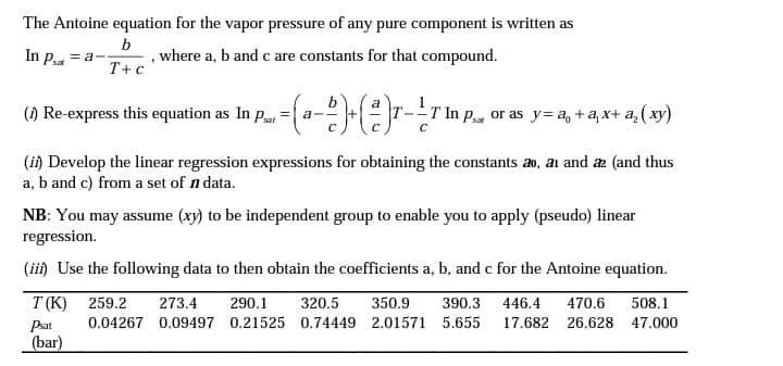 Solved 1. The NIST databases give the Antonie equation of