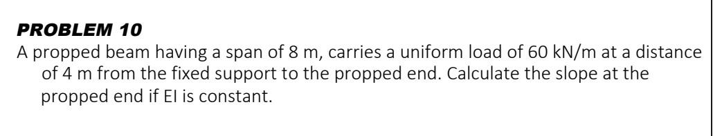 Solved PROBLEM 10 A propped beam having a span of 8 m, | Chegg.com