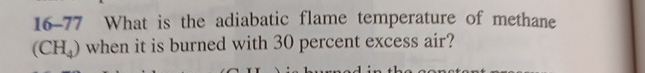Solved 16-77 ﻿What is the adiabatic flame temperature of | Chegg.com