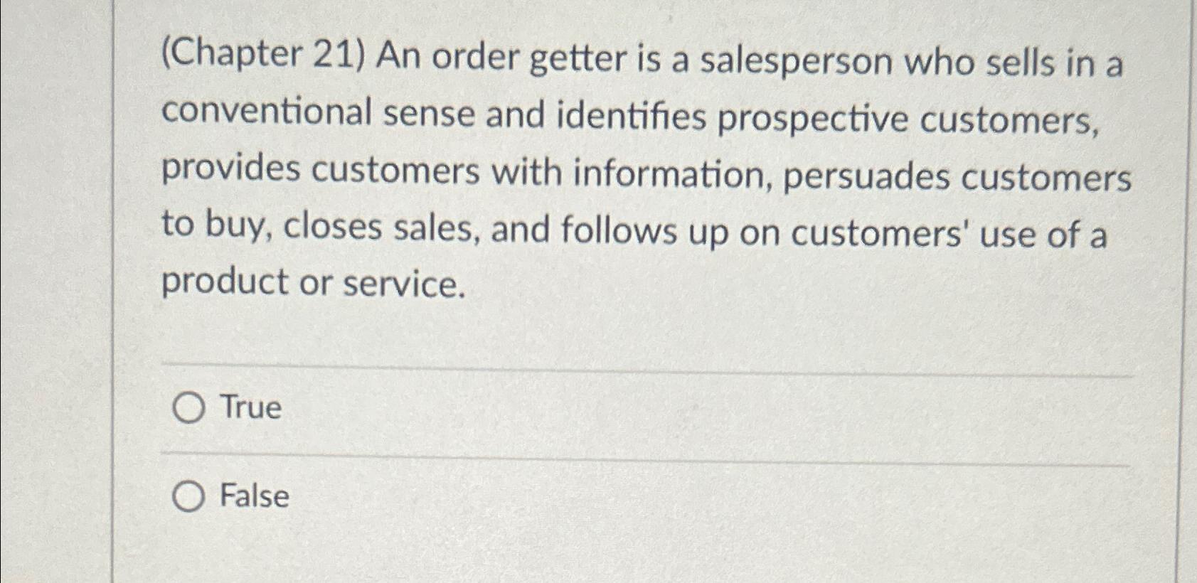 Solved (Chapter 21) ﻿An order getter is a salesperson who | Chegg.com