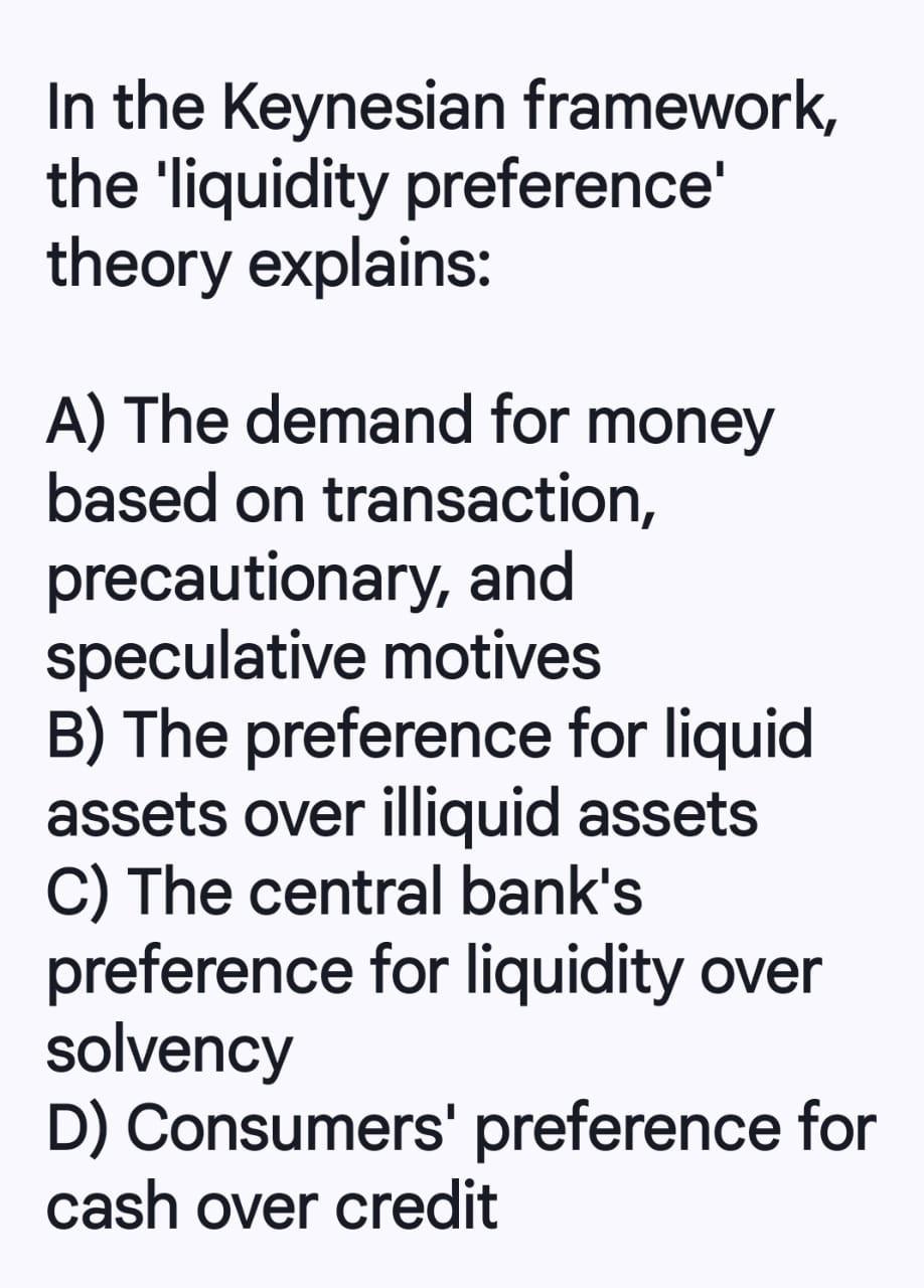 Solved In The Keynesian Framework, The 'liquidity | Chegg.com