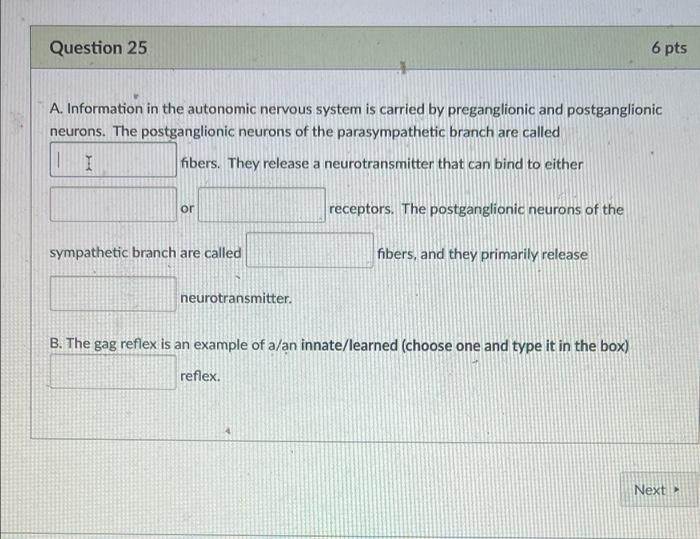 Solved Question 25 6 pts A. Information in the autonomic | Chegg.com
