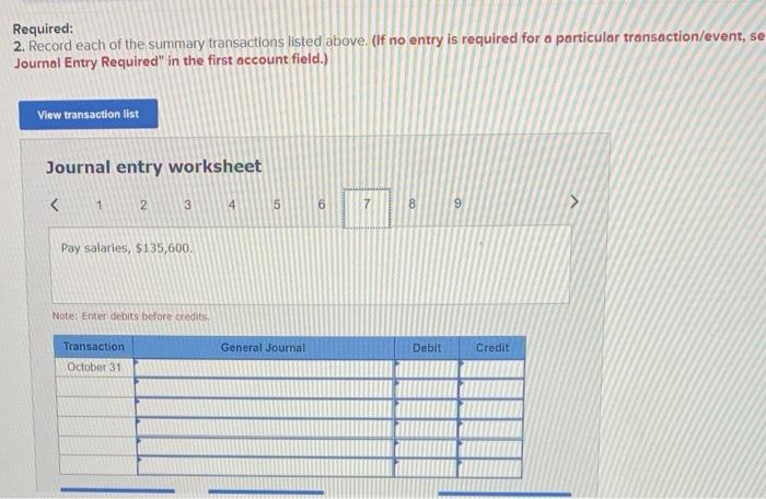 Required:
2. Record each of the summary transactions listed above. (If no entry is required for a particular transaction/even