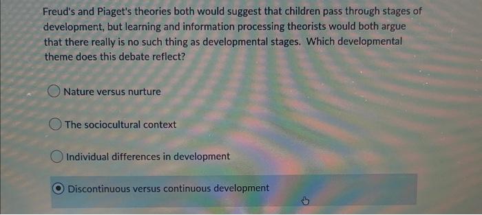 Solved Freud s and Piaget s theories both would suggest that