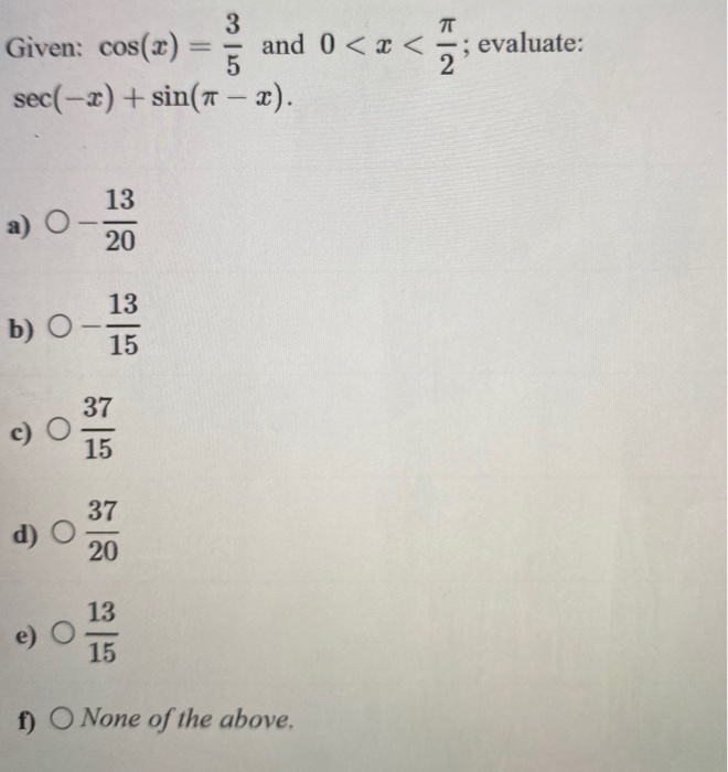 Solved 3 7 Given Cos X 5 And 0 X A Evaluate Sec Chegg Com