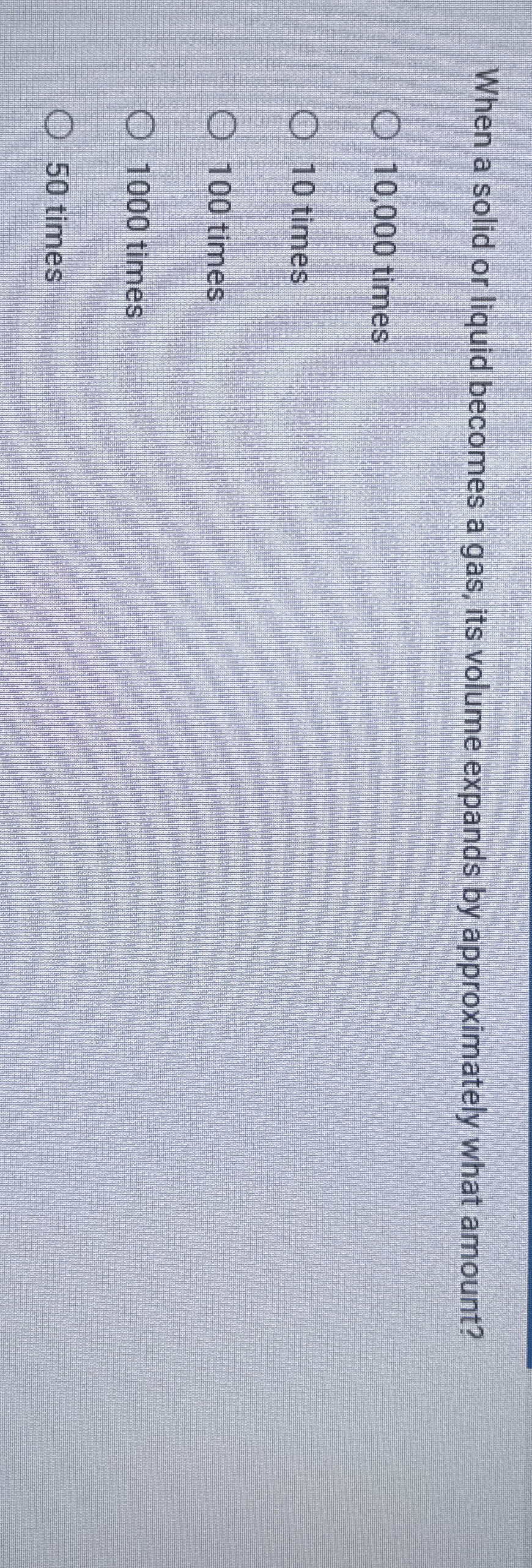 Solved When a solid or liquid a gas, its volume