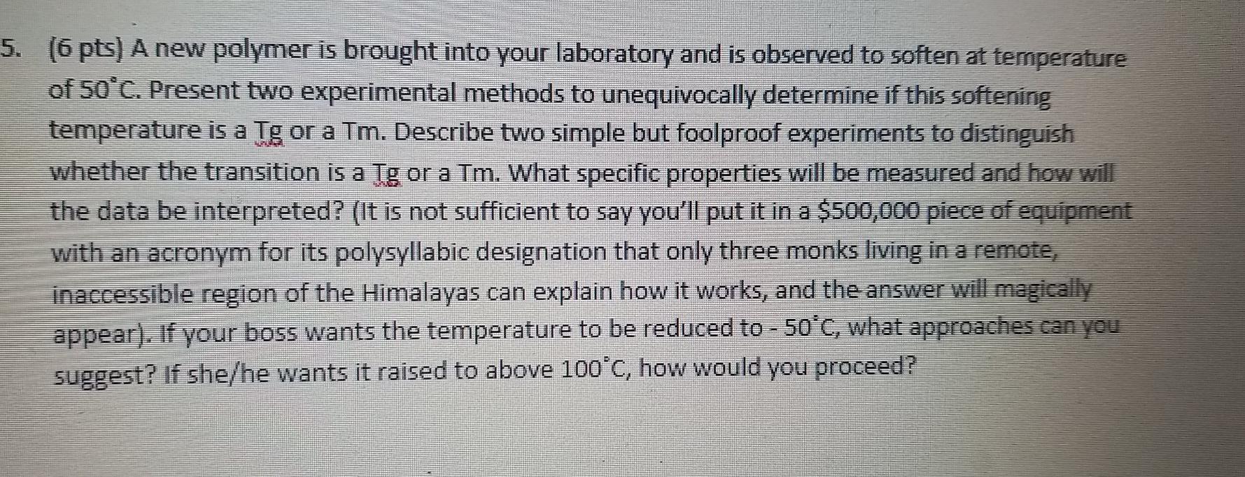 Solved 5. (6 pts) A new polymer is brought into your | Chegg.com