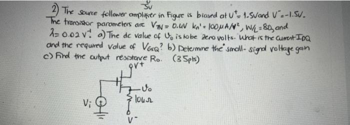 Solved su 2 The source follower amplifier in Figure is | Chegg.com