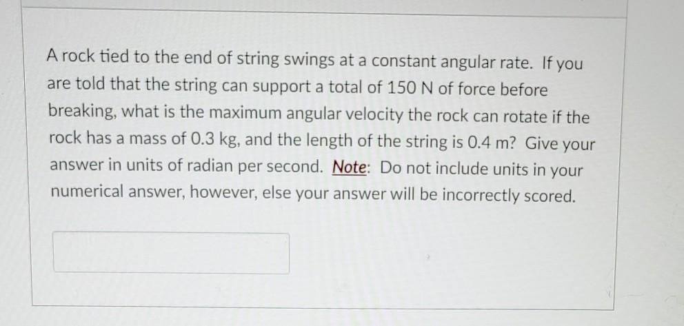 Solved A rock tied to the end of string swings at a constant | Chegg.com