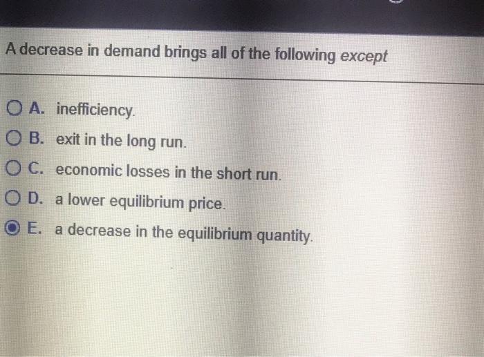 Solved A decrease in demand brings all of the following | Chegg.com