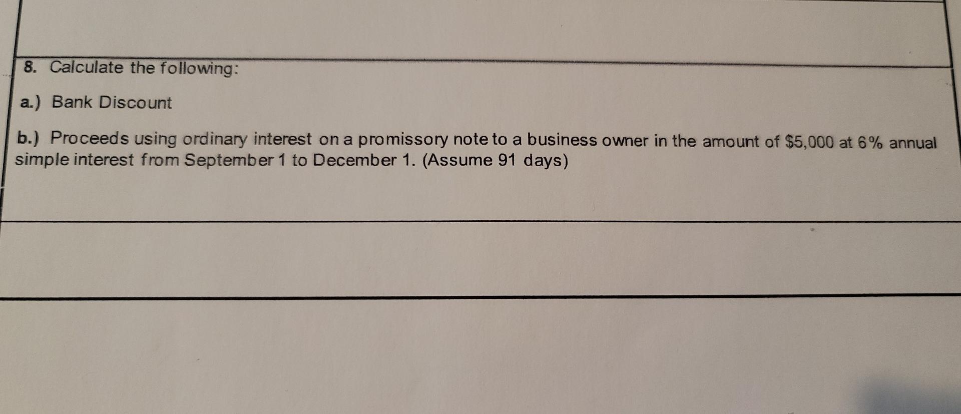 Solved 8. Calculate the following a.) Bank Discount a b.)