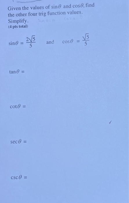 Solved Given the values of sinθ and cosθ, find the other | Chegg.com