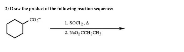 Solved 2) Draw the product of the following reaction | Chegg.com