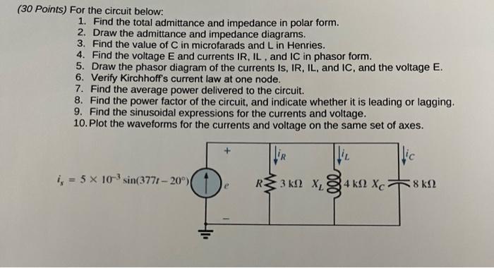 Solved (30 Points) For the circuit below: 1. Find the total | Chegg.com