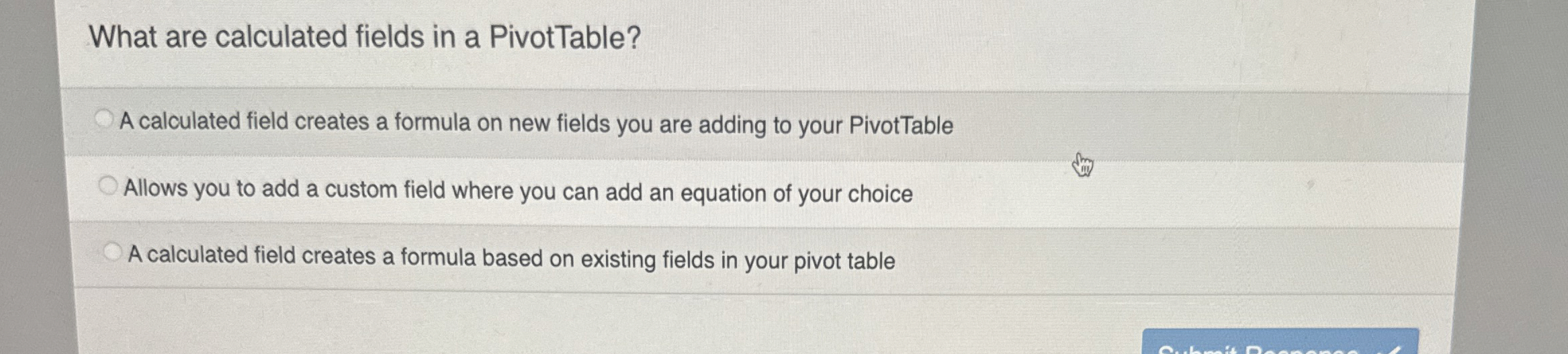Solved What are calculated fields in a PivotTable?A