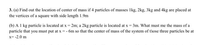 Solved 3. (a) Find out the location of center of mass if 4 | Chegg.com