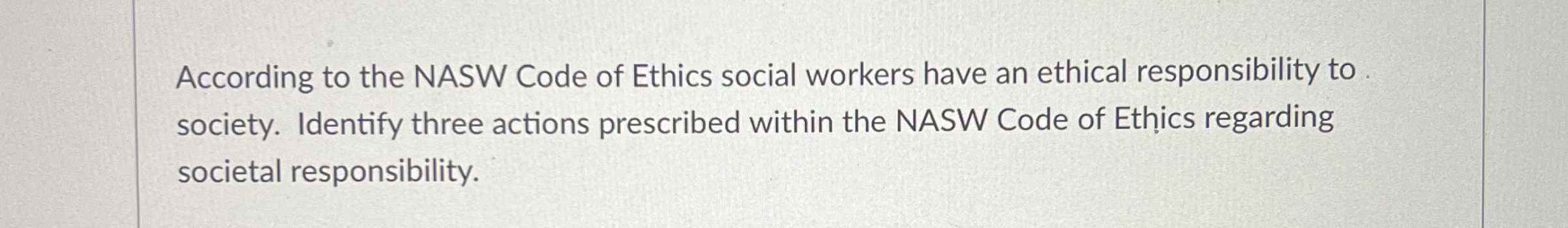 Solved According to the NASW Code of Ethics social workers | Chegg.com
