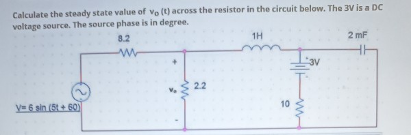 Solved Calculate the steady state value of Vo(t) across the | Chegg.com