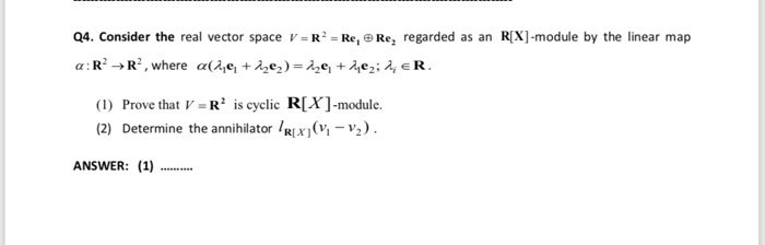 Q4. Consider the real vector space V=R2 = Re, Re, | Chegg.com