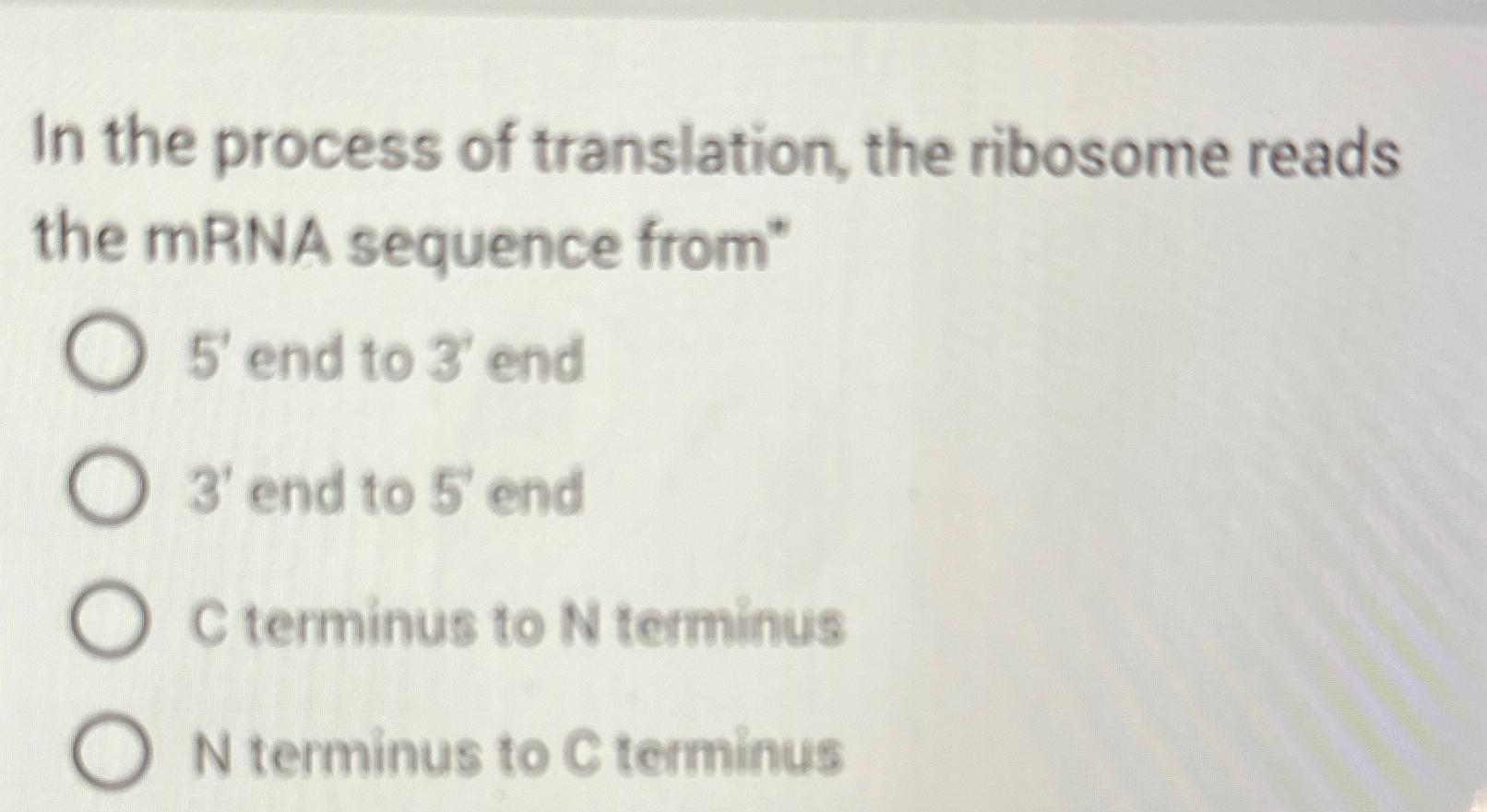 Solved In the process of translation, the ribosome reads the | Chegg.com