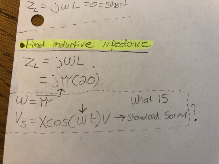 Solved = jw L=0= short, Find inductive impedance Z = jWL. =
