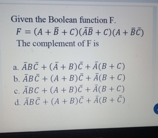 Solved Given The Boolean Function F. F = (A + B +C)(ĀB + | Chegg.com