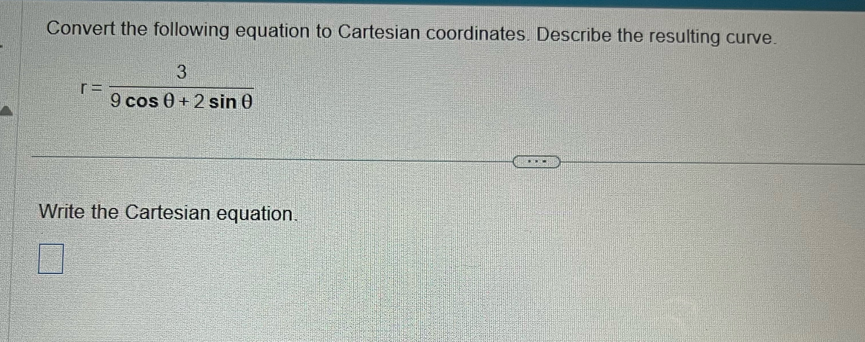 Solved Convert the following equation to Cartesian | Chegg.com
