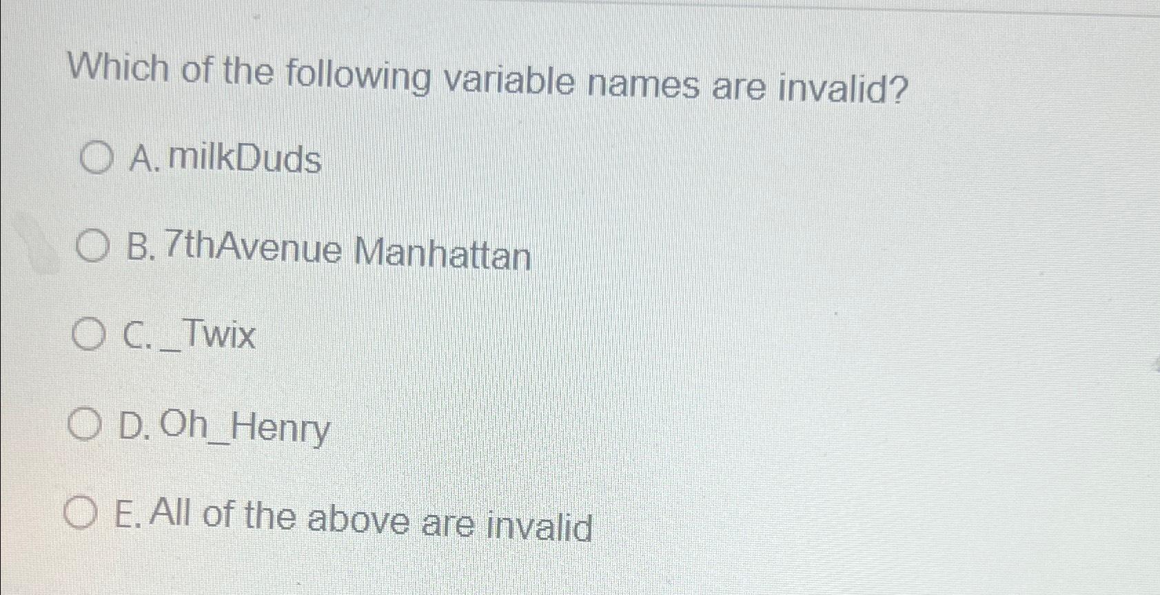 Solved Which of the following variable names are invalid?A. | Chegg.com