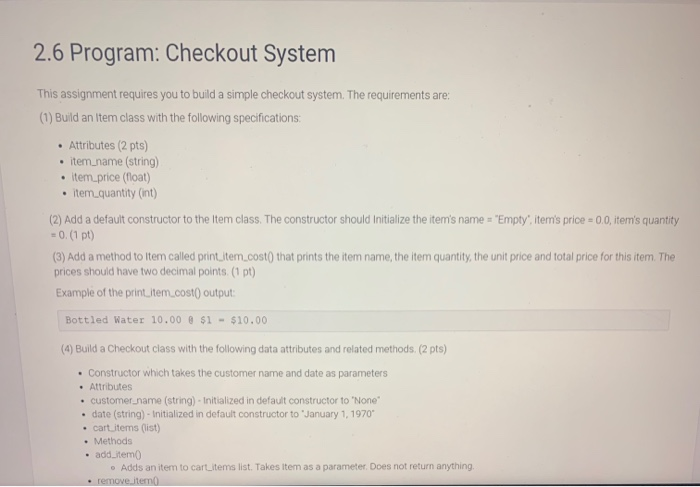 2.6 Program: Checkout System This assignment requires you to build a simple checkout system. The requirements are: (1) Build