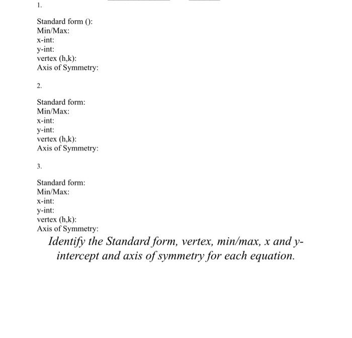 Solved 1. Standard form (): Min/Max: x-int: y-int: vertex | Chegg.com