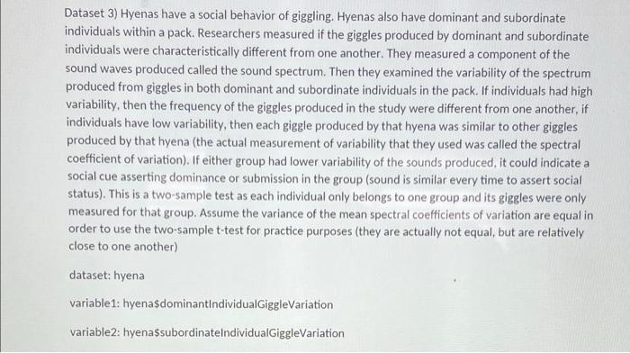 Solved Dataset 3) Hyenas have a social behavior of giggling. | Chegg.com