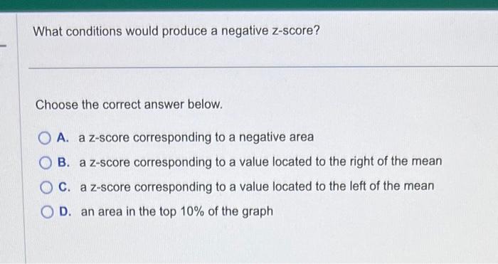 Solved What conditions would produce a negative z-score? | Chegg.com