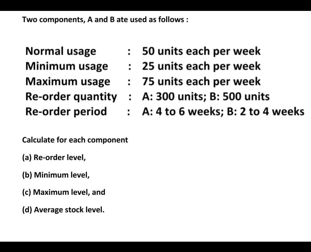 Solved Two Components, A And B Ate Used As Follows: Normal | Chegg.com