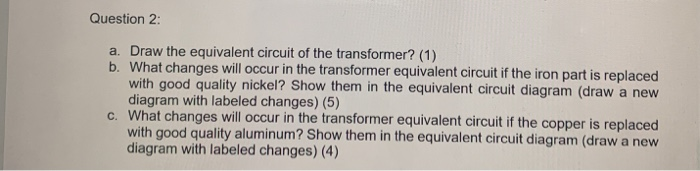 Solved Question 2: a. Draw the equivalent circuit of the | Chegg.com