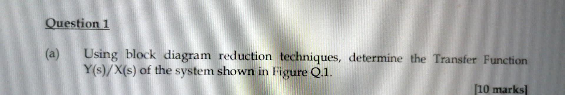 Solved Figure Q 1a Using Block Diagram Reduction Chegg Solved Figure Q 1a Using Block Diagram Reduction Chegg