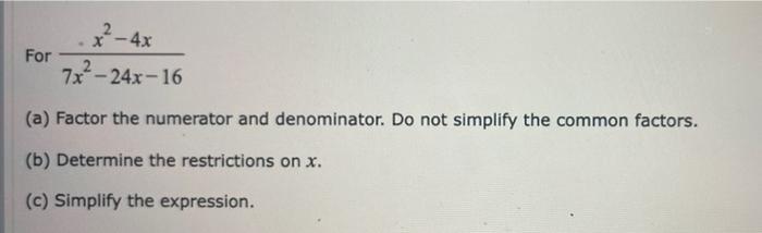 Solved x² - 4x For 7x - 24x-16 (a) Factor the numerator and | Chegg.com