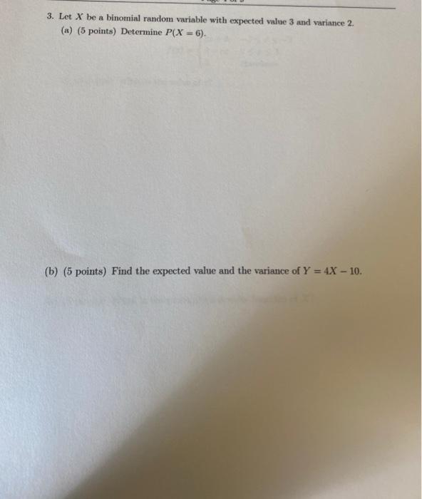 Solved 3. Let X be a binomial random variable with expected | Chegg.com