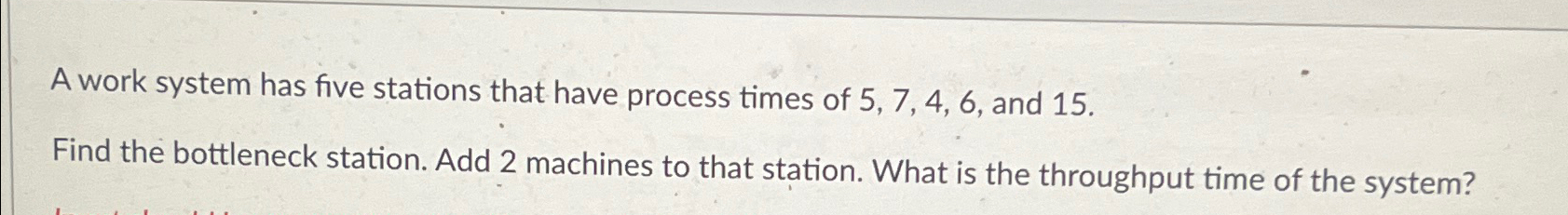 Solved A work system has five stations that have process | Chegg.com